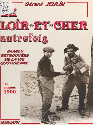 cover image of Le Loir-et-Cher autrefois